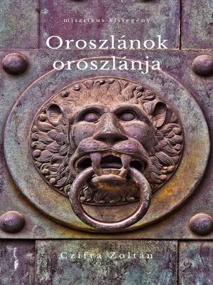 cover image of Oroszlánok oroszlánja